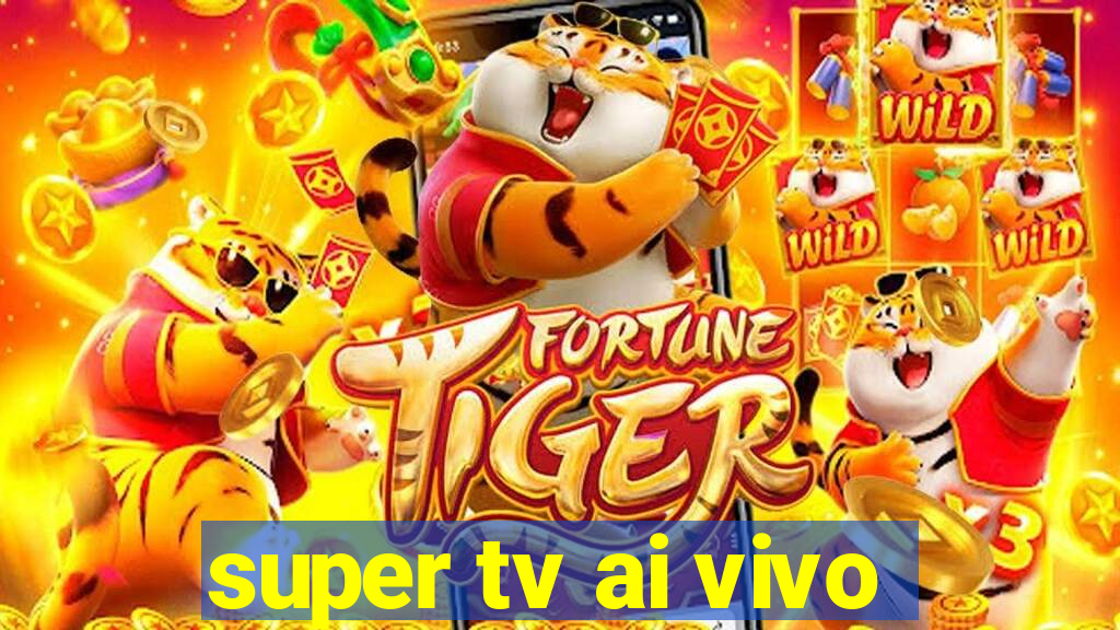 super tv ai vivo